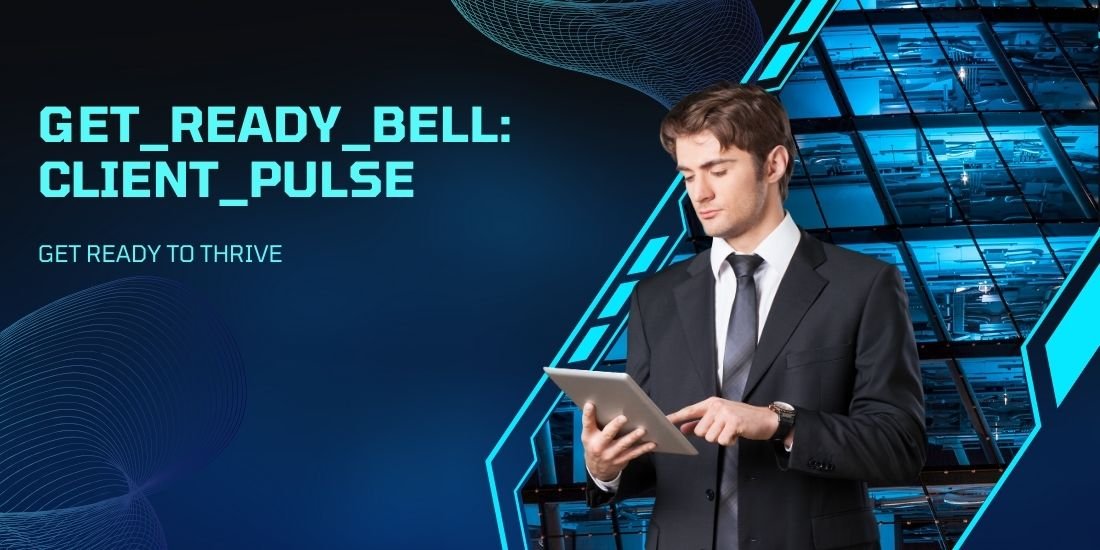 Get_Ready_Bell:Client_Pulse: Get Ready to Thrive