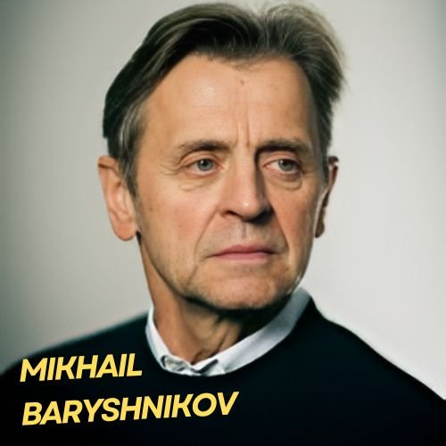 Mikhail Baryshnikov