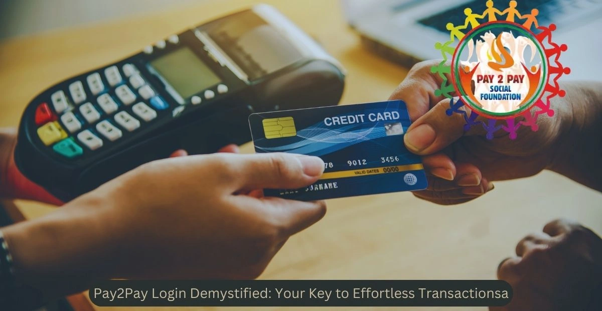 Pay2Pay Login Demystified: Your Key to Effortless Transactions