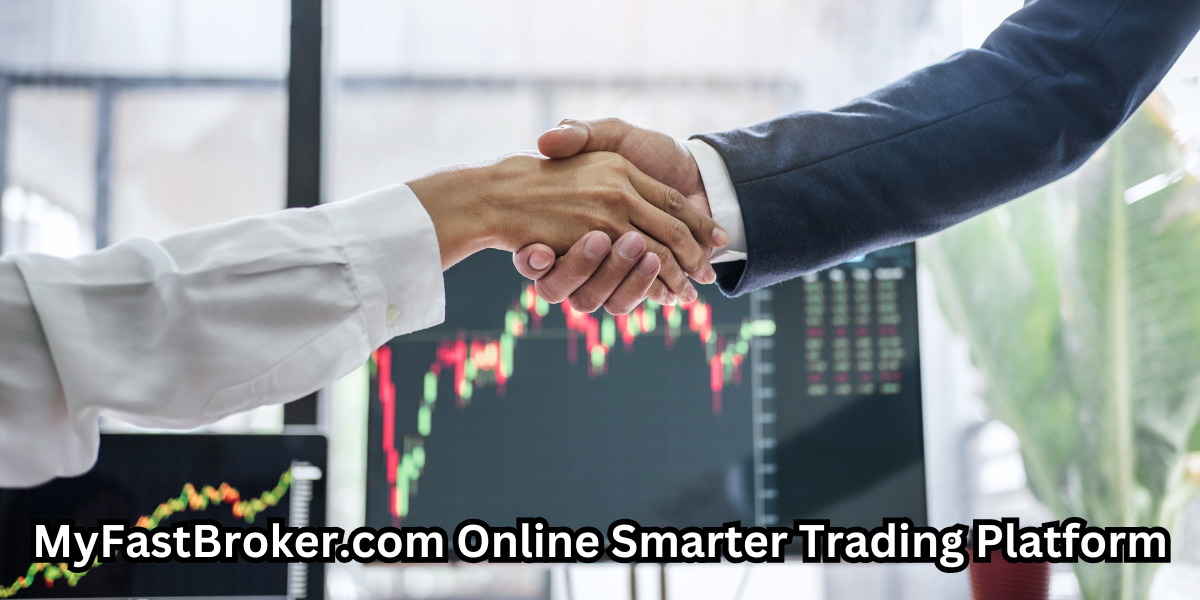 MyFastBroker.com Online Smarter Trading Platform